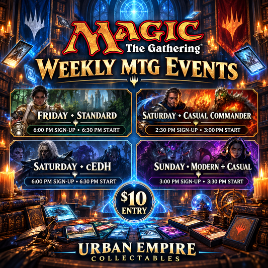 Magic: The Gathering weekly events at Urban Empire Collectables: Friday Standard, Saturday Casual Commander and cEDH, and Sunday Modern and casual play.