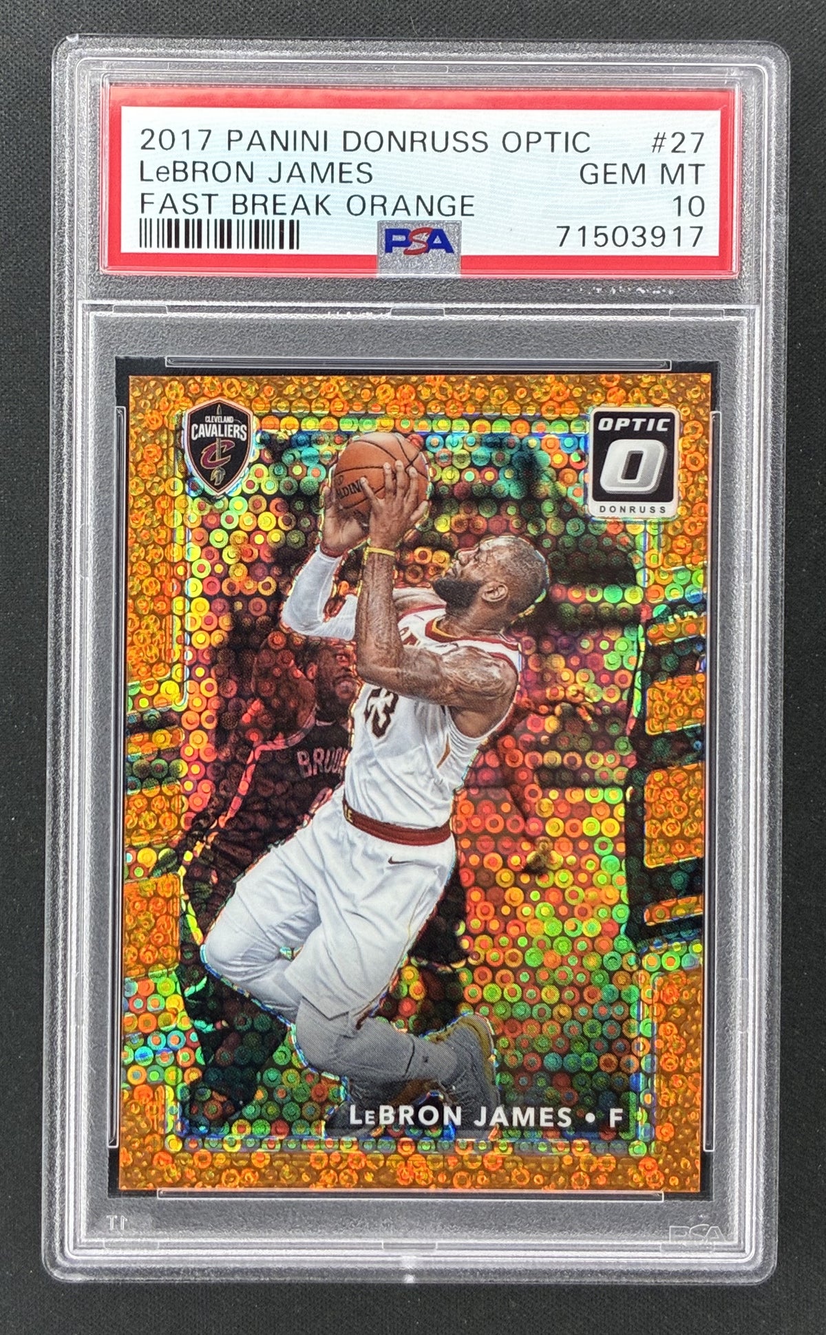 2017-18 Panini Donruss Optic LeBron James #27 Fast Break Orange Prizm /193 PSA 10 Gem Mint Cavaliers basketball card.